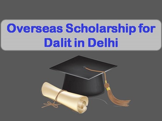Overseas Scholarship for Dalit in Delhi